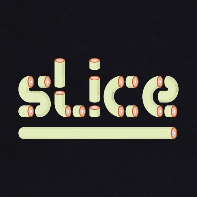 SLICE by monsieurlaw